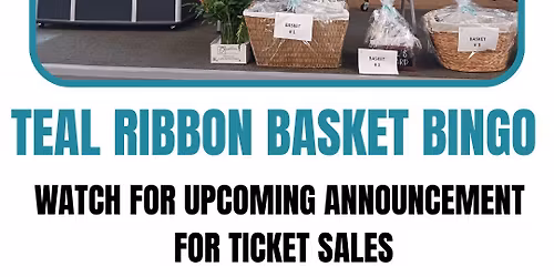 TEAL RIBBON BASKET BINGO - 2026