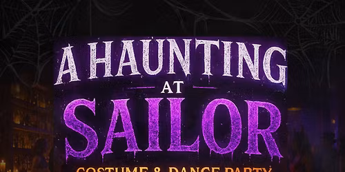 A Haunting at Sailor: Costume & Dance Party