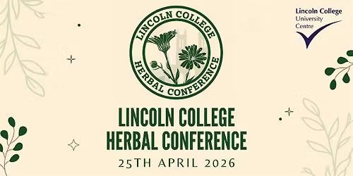 Lincoln College Herbal Conference | 25th April 2026
