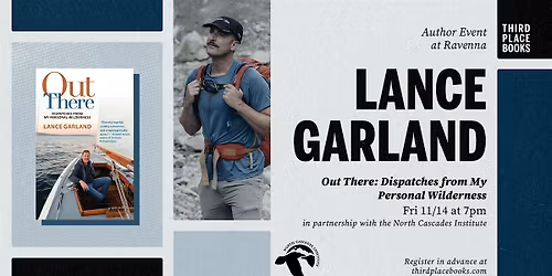 Lance Garland presents 'Out There: Dispatches from My Personal Wilderness'
