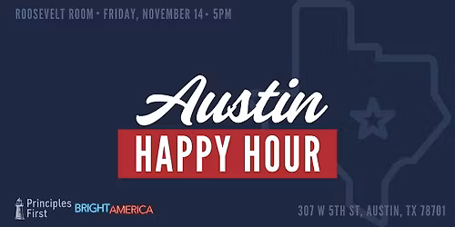Principles First + Bright America: Austin, Texas Happy Hour