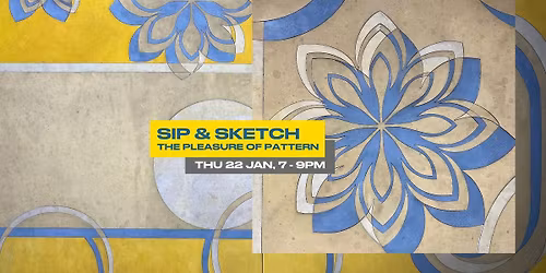 Sip & Sketch: The Pleasure of Patterns