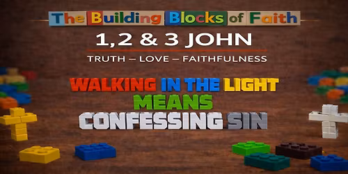 1, 2, & 3 John: The Building Blocks of Faith - Week 4