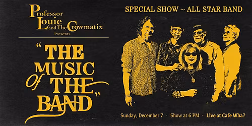Professor Louie & The Crowmatix Presents "The Music of The Band"