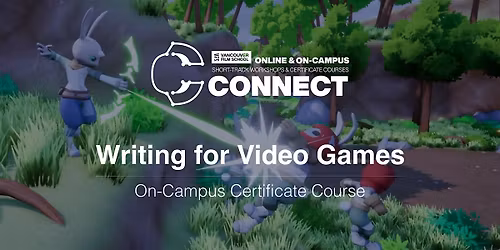 VFS Intro to Writing for Video Games (On-Campus) MARCH 10 - APRIL 21, 2026