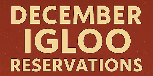 December Igloo Experience