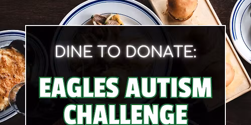 Dine to Donate: Eagles Autism Challenge