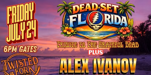 \ud83d\udc80 \ud83c\udf39 DEAD SET \u2013 TRIBUTE TO THE GRATEFUL DEAD  + ALEX IVANOV: TRIBUTE TO JEFF BECK | FRI JULY 24