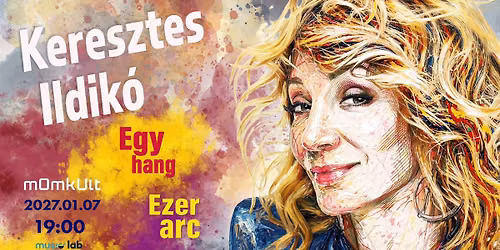Keresztes Ildik\u00f3 "Egy hang, Ezer arc" Nagykoncert \/\/ MOM Kult