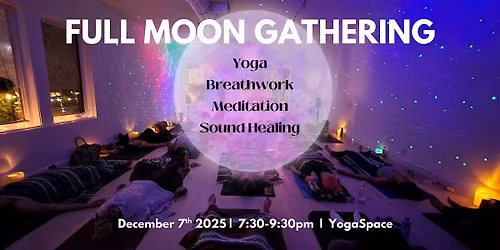 Full Moon Gathering: Yoga, Breathwork  + Sound Healing