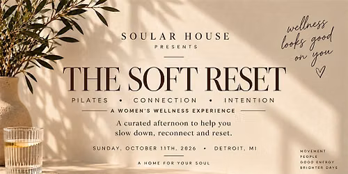 The Soft Reset: A Soular House Wellness Experience