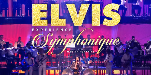 Elvis Experience Symphonique // Trois-Rivières