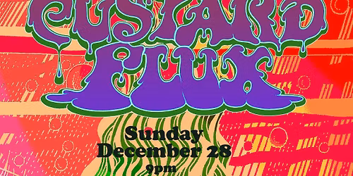 Custard Flux at Montrose Saloon!