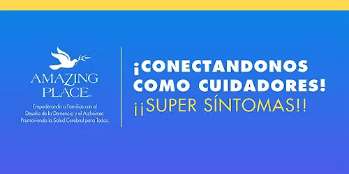 \u00a1Conectandonos como Cuidadores! - \u00a1\u00a1SUPER  S\u00cdNTOMAS!! 11\/8\/2025