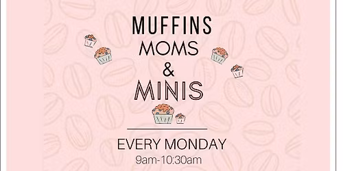 Muffins, Moms & Minis