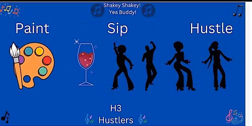 PAINT~SIP~N~HUSTLE