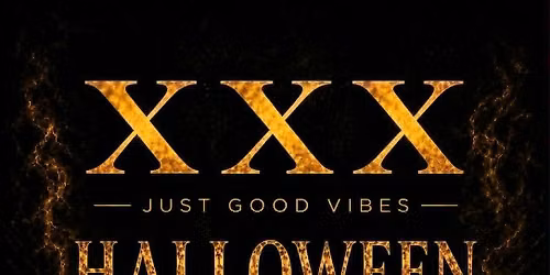 X.X.X Just Good Vibes Halloween Take Over