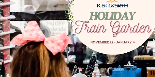 The Shops at Kenilworth Annual Holiday Train Garden