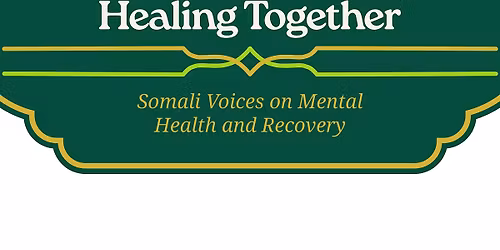 Healing Together: Somali Voices on Mental Health and Recovery Forum