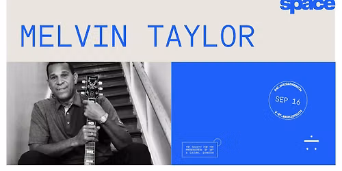 Melvin Taylor at Space
