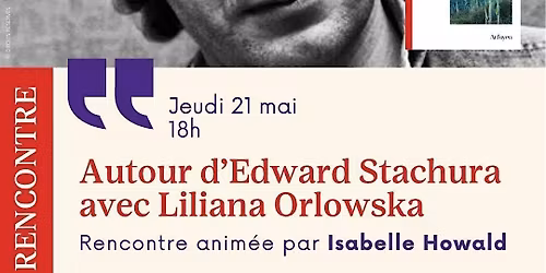 Rencontre autour d'Edward Stachura avec Liliana Orlowska