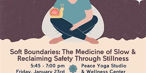 Soft Boundaries: The Medicine of Slow & Reclaiming Safety Through Stillness