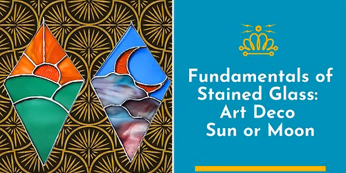 Fundamentals of Stained Glass: Art Deco Sun or Moon