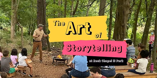 The Art of Storytelling with Ranger Jonah at Rock Chapel II Park