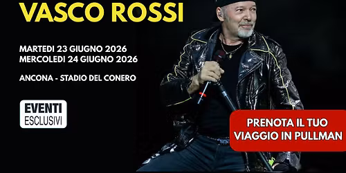 VASCO ROSSI \ud83c\udfb6 "23&24 Giugno 2026" Ancona - Bus organizzati \ud83d\ude8c