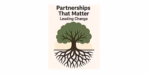 Partnerships That Matter: Leading Change