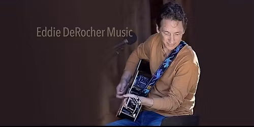Live Music from Eddie DeRocher(Free)