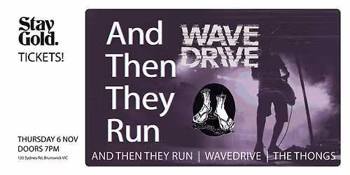 And Then They Run, Wave Drive, The Thongs