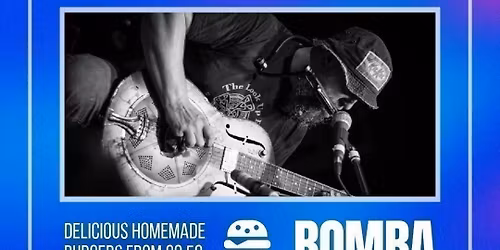 Blues &amp; Burgers | Big Joe Bone | 10.06.26 | Bomba Exeter