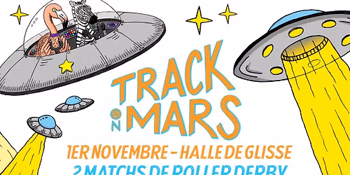 \ud83d\udef8TRACK ON MARS - 2 matchs de Roller Derby\ud83d\udef8