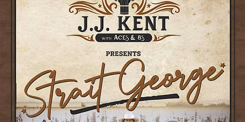JJ Kent with Aces & 8s Presents Strait George - HPWHC  Fundraiser