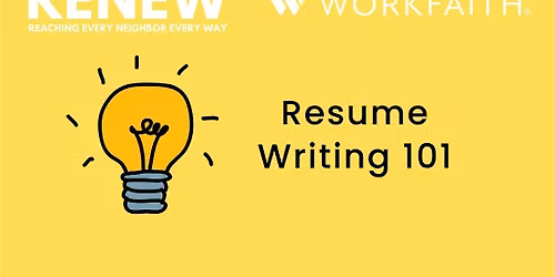 RENEW + WorkFaith: Resume Writing 101