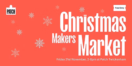 Annual Christmas Makers Market at Patch, Twickenham