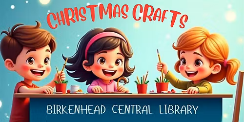 Christmas Crafts at Birkenhead Central Library (Morning Session)