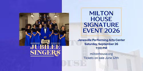 Milton House Museum Signature Event 2026, featuring the Fisk Jubilee Singers