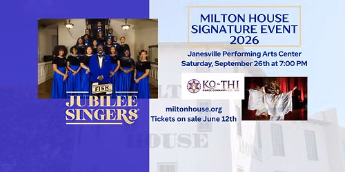 Milton House Museum Signature Event 2026, featuring the Fisk Jubilee Singers and the Ko-Thi Dance Co
