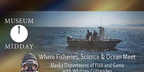 Museum Midday: Where Fisheries, Science & Ocean Meet