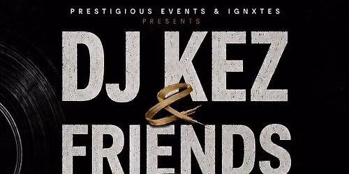 DJ KEZ & FRIENDS