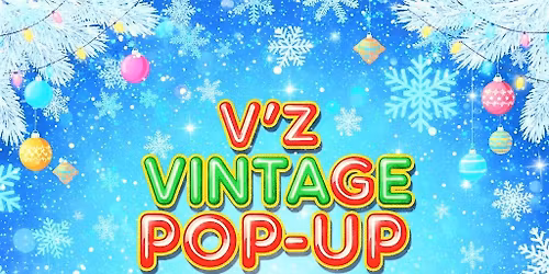 V'z VINTAGE POP-UP MARKET: Holiday Edition