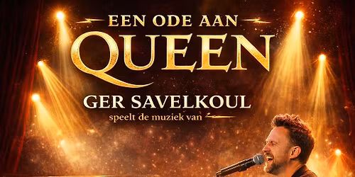 Een ode aan Queen - Ger Savelkoul