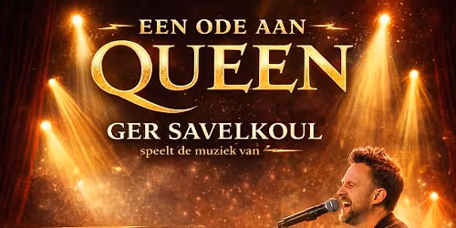 Een ode aan Queen - Ger Savelkoul