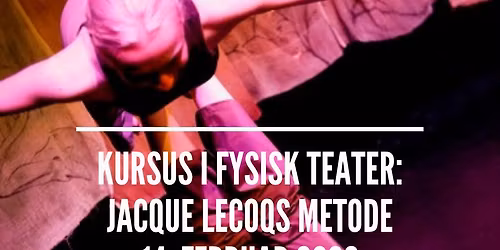 KURSUS I FYSISK TEATER: JACQUE LECOQS METODE