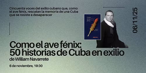 Presentaci\u00f3n de Como un ave f\u00e9nix: 50 historias de Cuba en exilio