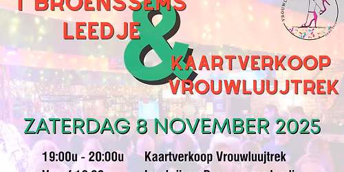 Broenssems Leedje & kaartverkoop Vrouwluujtrek