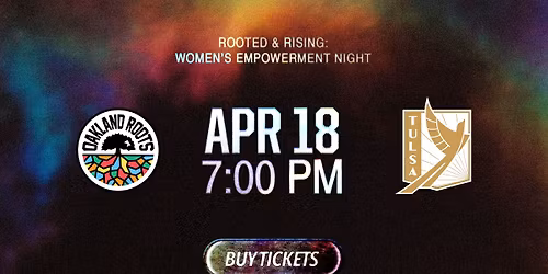 Oakland Roots SC vs. FC Tulsa (Women's Empowerment Night)