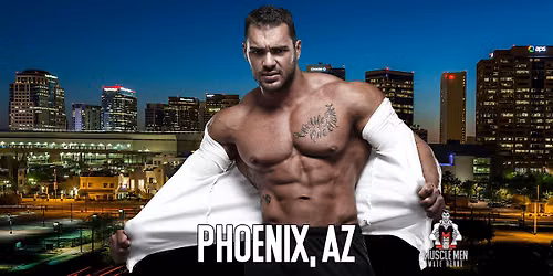 Muscle Men Male Strippers Revue & Male Strip Club Shows Phoenix, AZ 8 PM